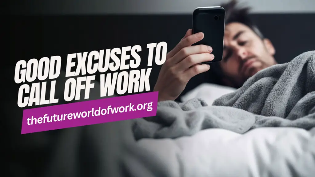 good excuses to call off work